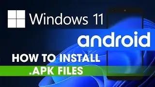 How to Sideload install apk files on Windows 11