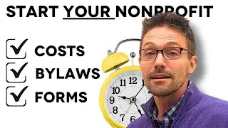 Starting a Nonprofit Explained in 7min: (forms/costs/bylaws)