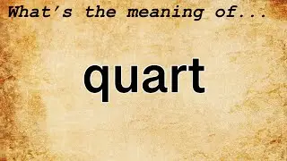 Quart Meaning : Definition of Quart