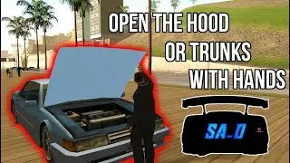 Open the hood or trunk with hands | GTA San Andreas Mods