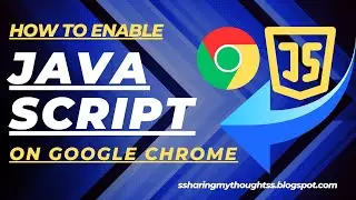 How To Enable Javascript In Chrome On Windows 11 | How To Enable Javascript On Google Chrome