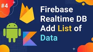 #4 Introduction to Firebase Realtime Database | Add list of data to Realtime DB