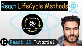 Component Lifecycle Methods in React | React JS Tutorial