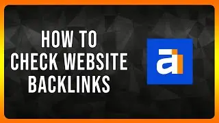 How to Check Website Backlinks in 2024