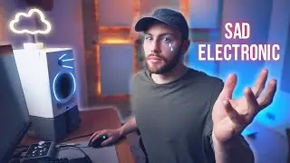 How I make Sad Electronic Songs from scratch with vocals
