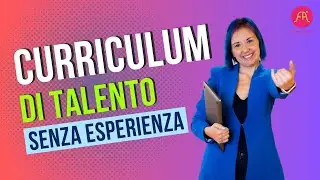 Come creare un Curriculum che funzioni anche senza esperienza