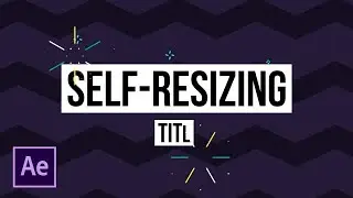 Automated Self-Sizing Title Boxes | After Effects Motion Graphics Tutorial