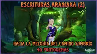 Hacia la Melodía del camino sombrío | El jardín onírico | Escrituras Araniaka (2) | Genshin Impact