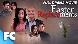 Easter Replacements | Full Easter Drama Movie | Free HD Drama Film | FC