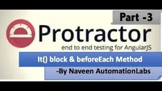 Protractor for AngularJS Tutorial - Part 3 || Multiple Jasmine it block &  beforeEach Method