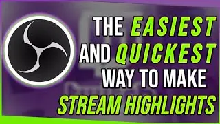 EASY Stream Highlights w/ OBS Replay Buffer!