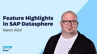 SAP Datasphere Top Features in March