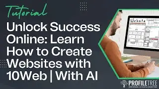 Unlock Success Online: Learn How to Create Websites with 10Web | With AI | Website Builder | AI