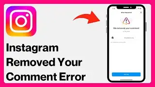 How to Fix “We Removed Your Comment” Problem on Instagram (2024)