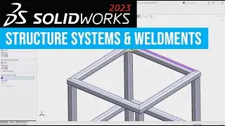 SOLIDWORKS 2023 Top Enhancements in Structure Systems & Weldments