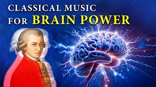 Classical Music for Brain Power | Unlock Your Mind's Full Potential