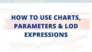 How to use Charts, Parameters & LOD Expressions