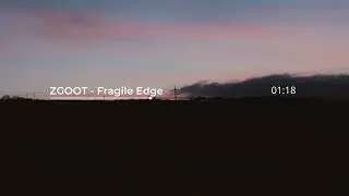 ZGOOT - Fragile Edge