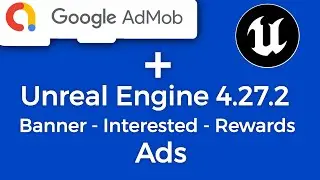 Google Admob + Unreal Engine 4.27.2 Banner - interested - Rewards Ads | No Plugin Monitizated Game