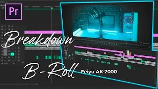 HOW TO CREATE B - ROLL (Breakdown my B Roll) Feiyu AK2000