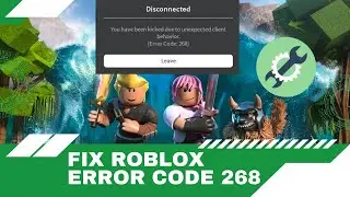 How to Fix Roblox Error Code 268 | Easy Fix