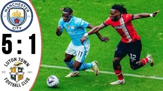 luton town vs Man City  (5-1) | All Goals & Extended Highlights | 2024