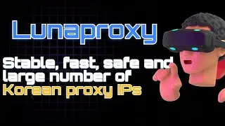 Let’s learn about lunaproxy’s Korean residential proxy