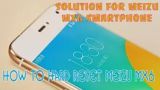 How to Factory Restore Meizu mx6 with Hard Reset tips | Howt