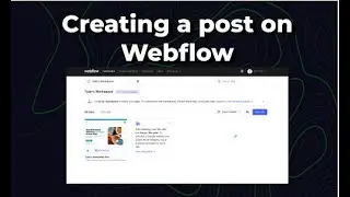 Creating a Blog/post on Webflow