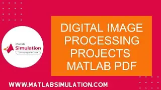 Digital Image Processing Projects Matlab PDF | Digital Image Processing Projects using Python