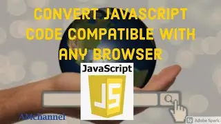 Convert Javascript code compatible to every browser