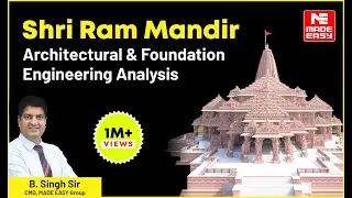 Shri Ram Mandir | Architectural & Foundation Engineering Analysis by B. Singh Sir | MADE EASY