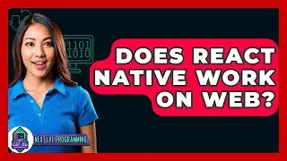 Does React Native Work On Web? - Next LVL Programming