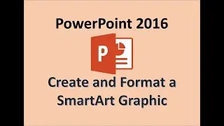 PowerPoint 2016   Create and Format a SmartArt Graphic