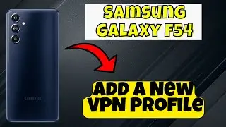 Samsung Galaxy F54 Add a New VPN Profile || How to add a new VPN profile || VPN settings