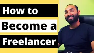 Complete Guideline to Become a Freelancer