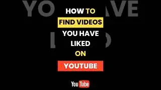 How Do I Find the Videos That I Have Liked on Youtube?