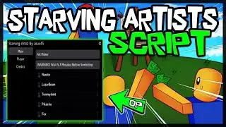 UPDATE | Starving Artists Script [2023] Very OP