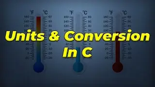 Units & Conversion In C Programming Language