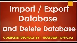 how to import and export database in MySql |Delete Database in phpMyAdmin | NOWDEMY OFFICIAL