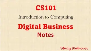 CS101 | Digital Business Notes | cs101final term preparation | cs101final term short notes