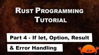 Rust - Option, Results, and Error Handling (Part 4)