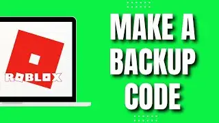 How To Make a Backup Code in Roblox (Quickly 2023)