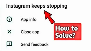 Fix Instagram Keeps Stopping Problem Solved (instagram keeps crashing)