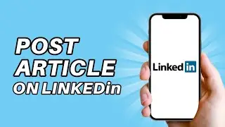 How to Post an Article on Linkedin