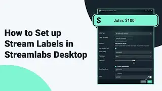 How to Set up Stream Labels in Streamlabs Desktop