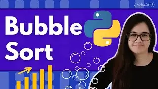 Bubble Sort Algorithm in Python Explained Visually (with Code)