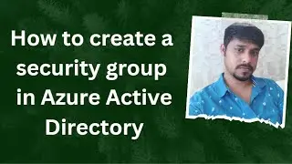 How to create a security group in Azure Active Directory