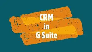 CRM in GSuite | Google Apps Script | Automation