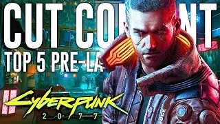 TOP 5 Cut Content for Cyberpunk 2077 (Pre-Launch)